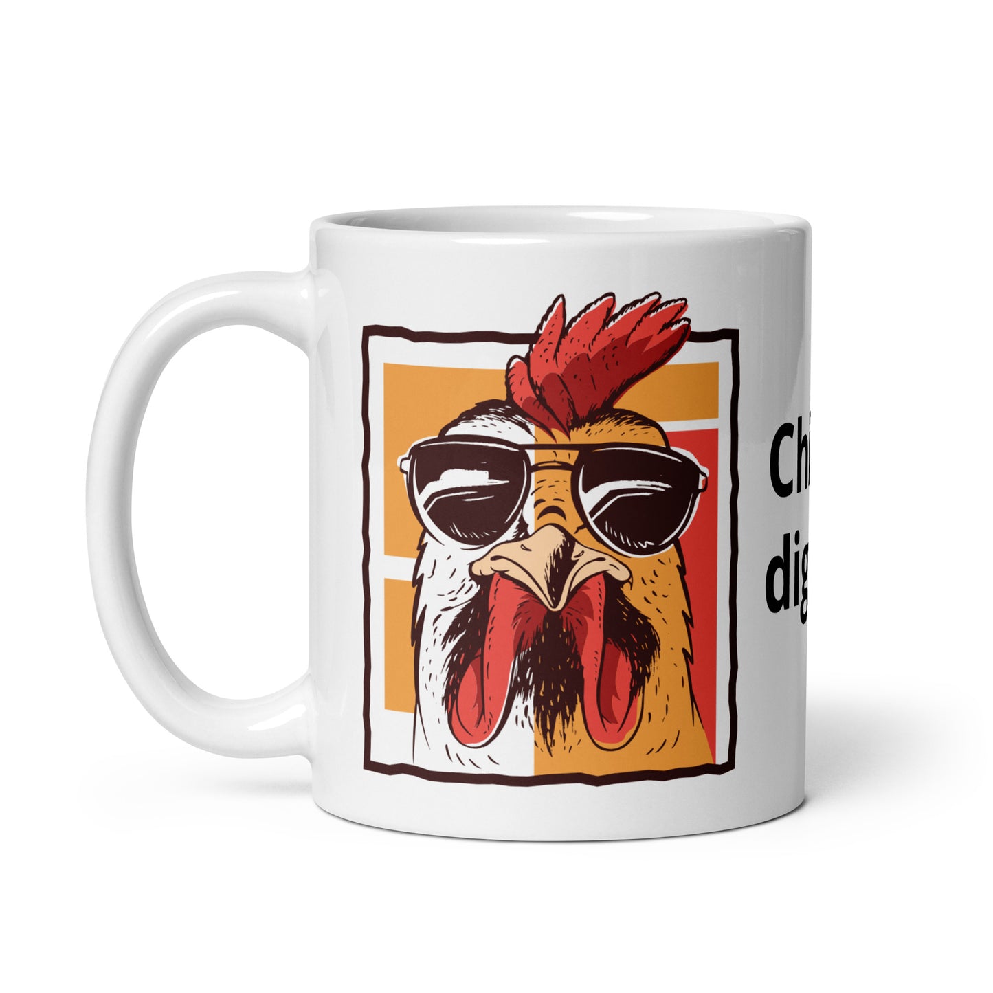 Chicks dig me White glossy mug 11 oz,15 oz,20 oz