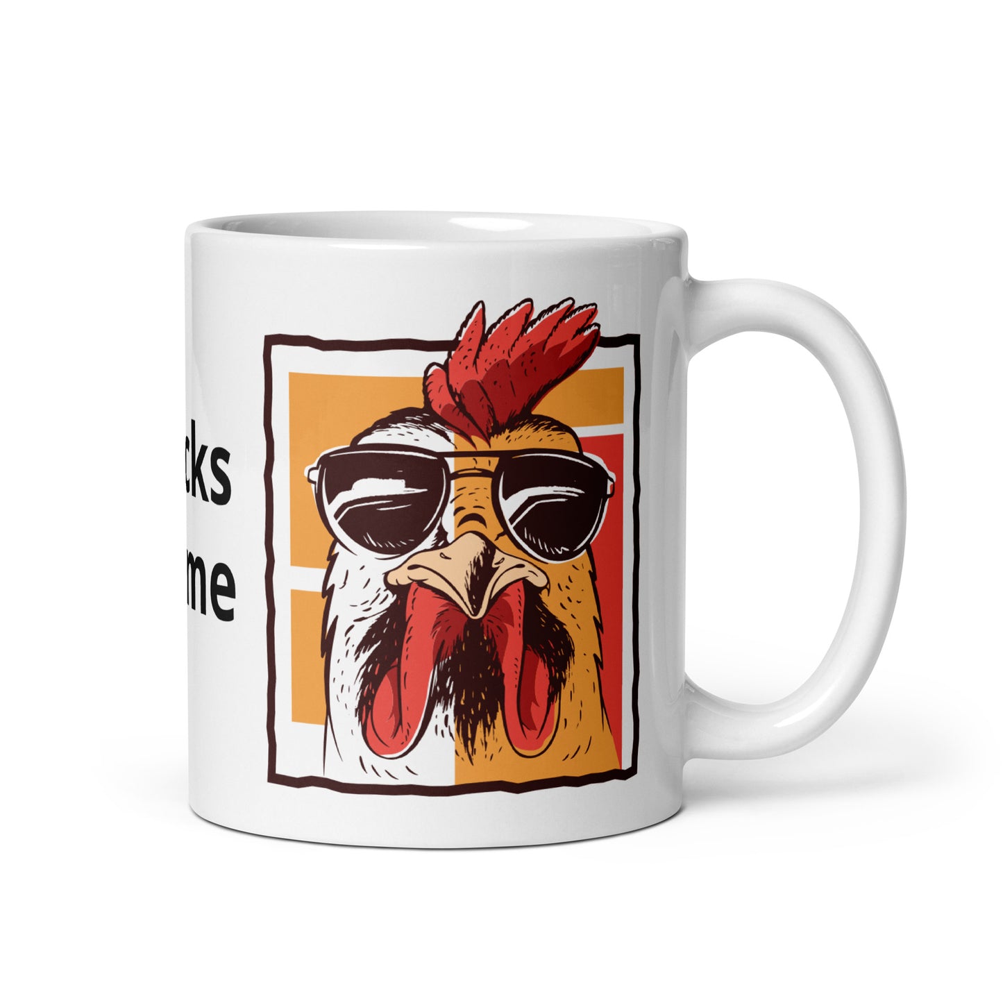 Chicks dig me White glossy mug 11 oz,15 oz,20 oz