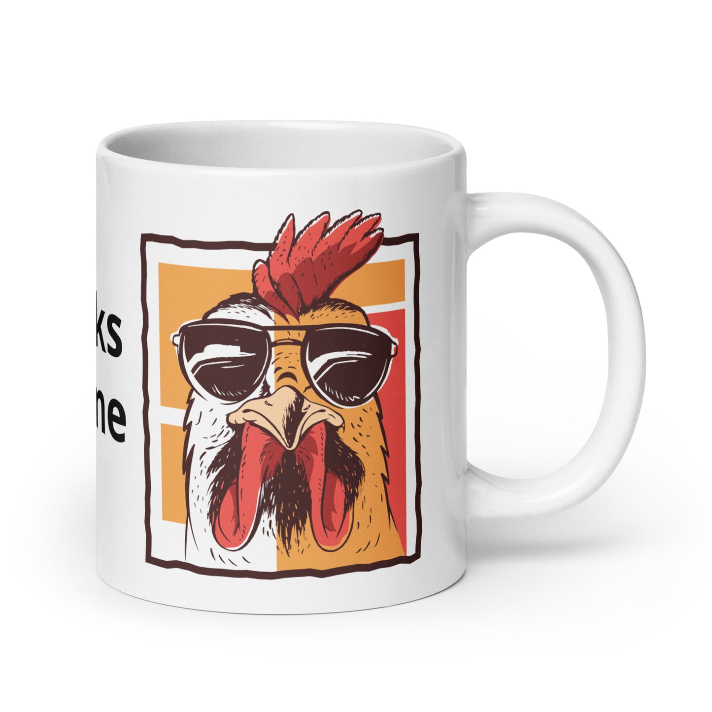 Chicks dig me White glossy mug 11 oz,15 oz,20 oz